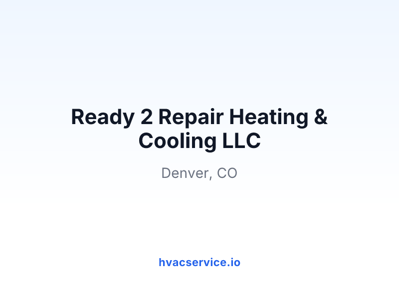 Ready 2 Repair Heating & Cooling LLC