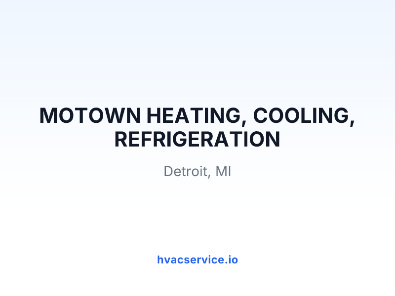 MOTOWN HEATING, COOLING, REFRIGERATION