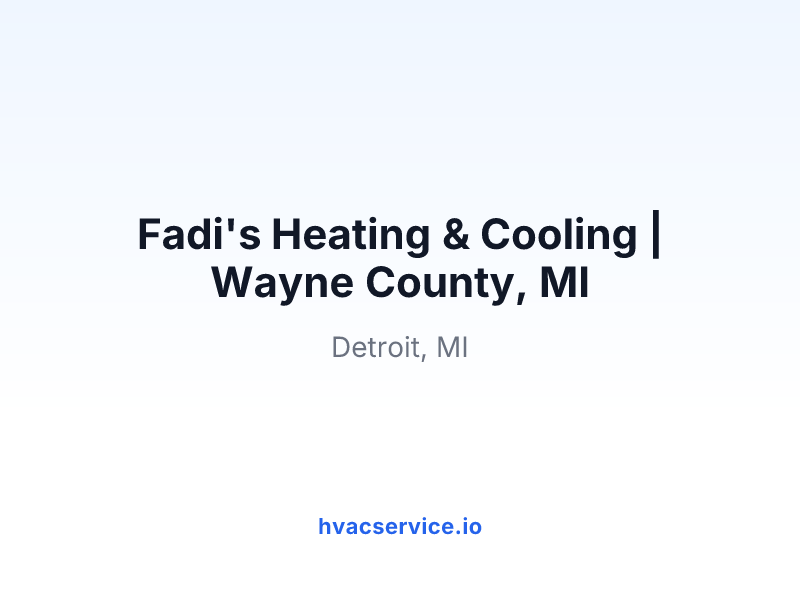 Fadi's Heating & Cooling | Wayne County, MI