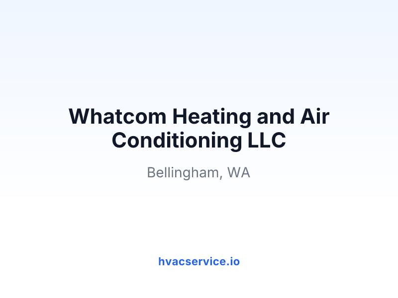 Whatcom Heating and Air Conditioning LLC