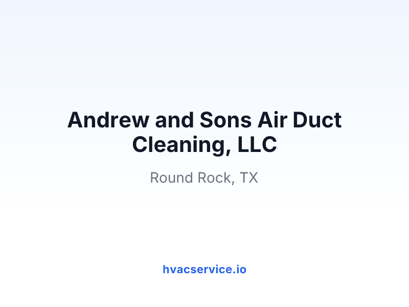 Andrew and Sons Air Duct Cleaning, LLC