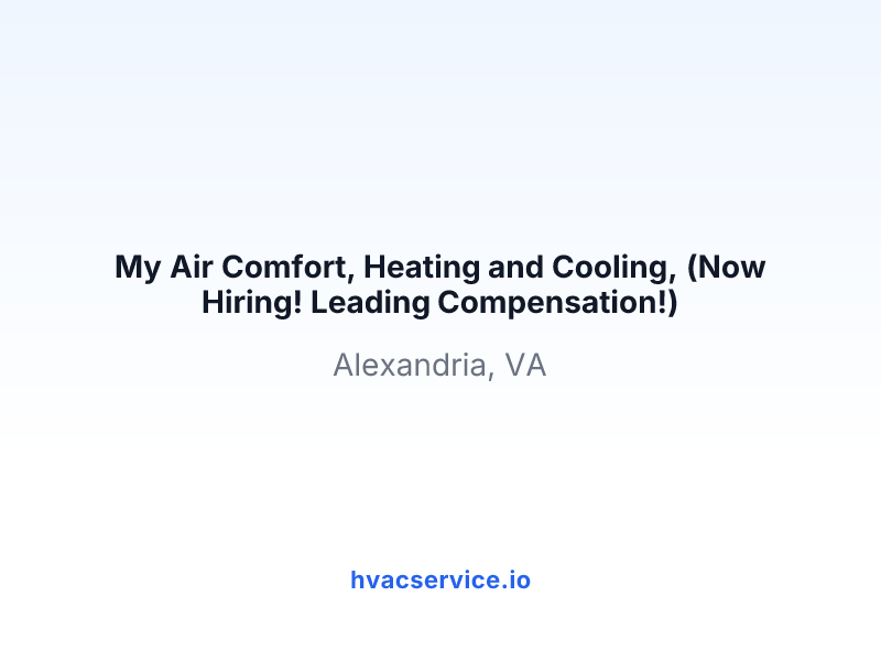 My Air Comfort, Heating and Cooling, (Now Hiring! Leading Compensation!)