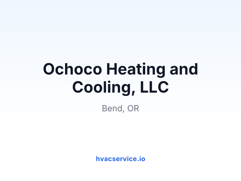Ochoco Heating and Cooling, LLC