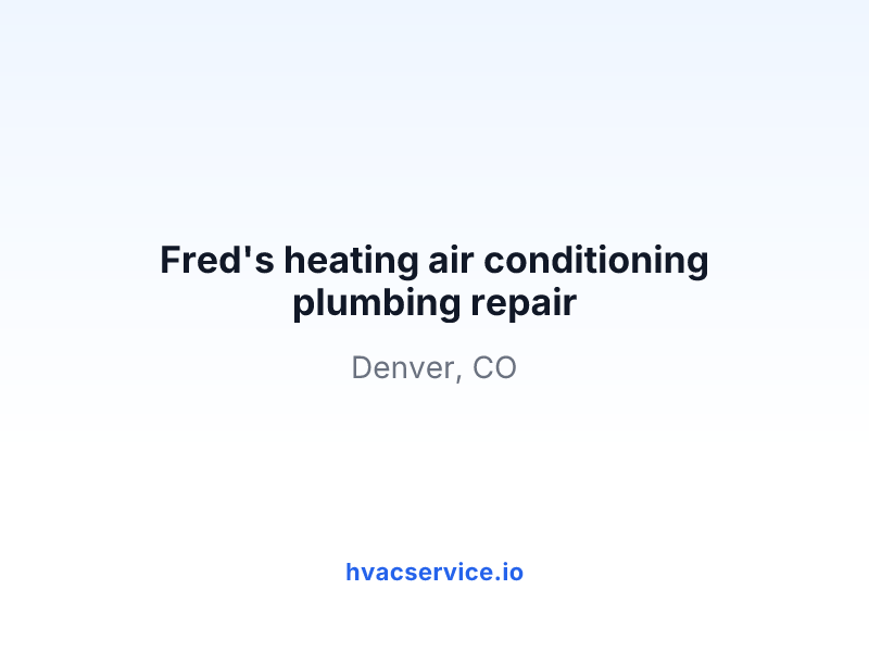 Fred's heating air conditioning plumbing repair