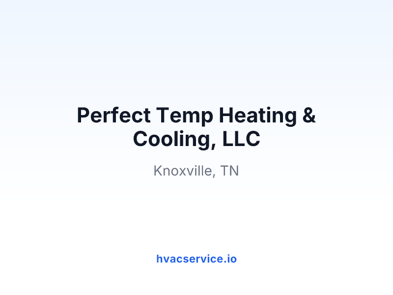 Perfect Temp Heating & Cooling, LLC