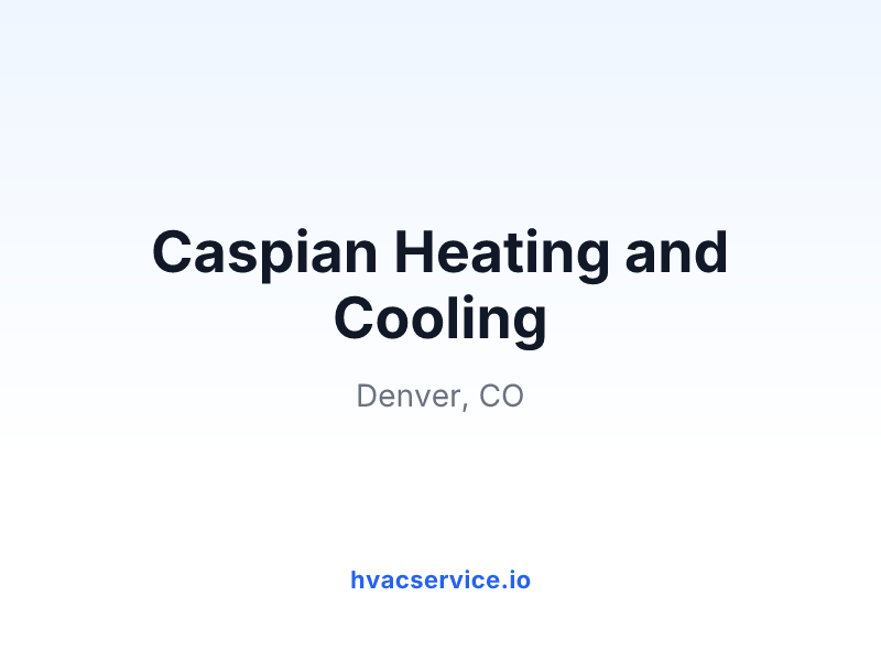 Caspian Heating and Cooling
