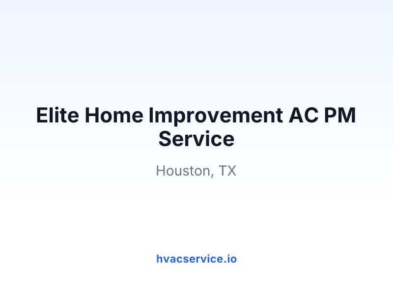 Elite Home Improvement AC PM Service