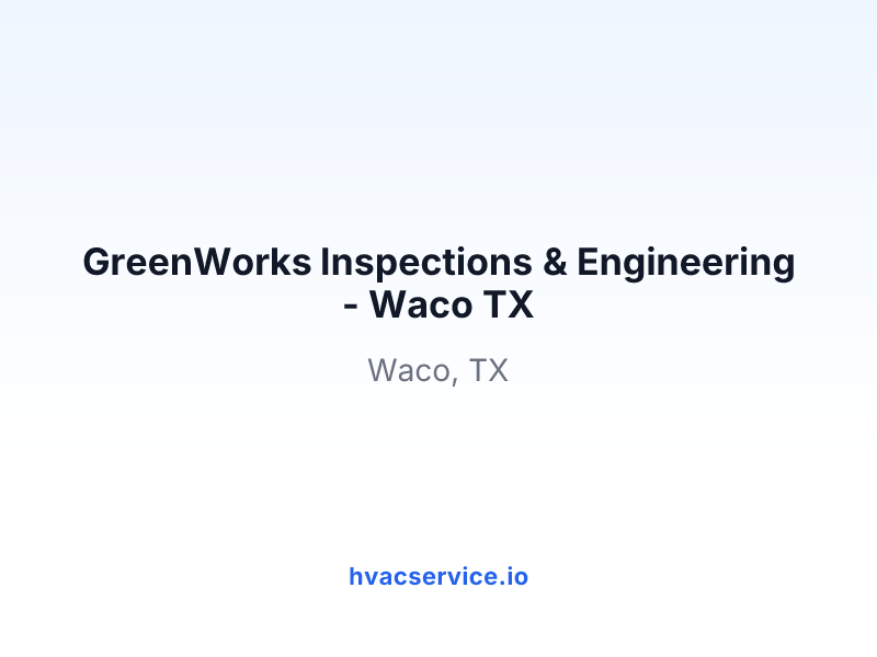 GreenWorks Inspections & Engineering - Waco TX