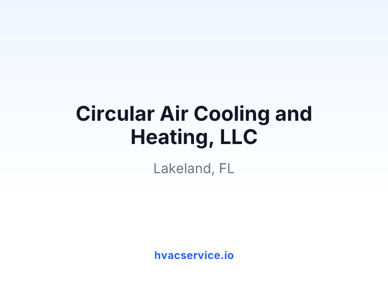 Circular Air Cooling and Heating llc Kissimmee, Florida 34744