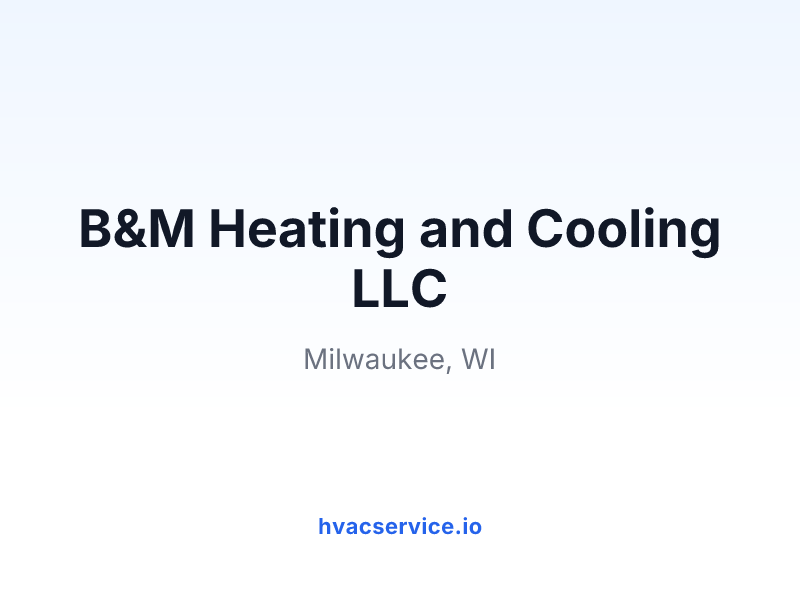 B&M Heating and Cooling LLC