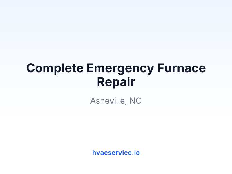 Complete Emergency Furnace Repair