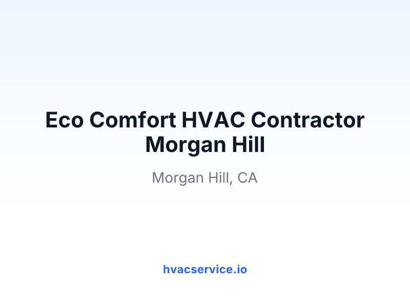 Eco Comfort HVAC Contractor Morgan Hill