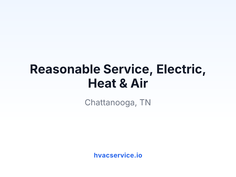 Reasonable Service, Electric, Heat & Air