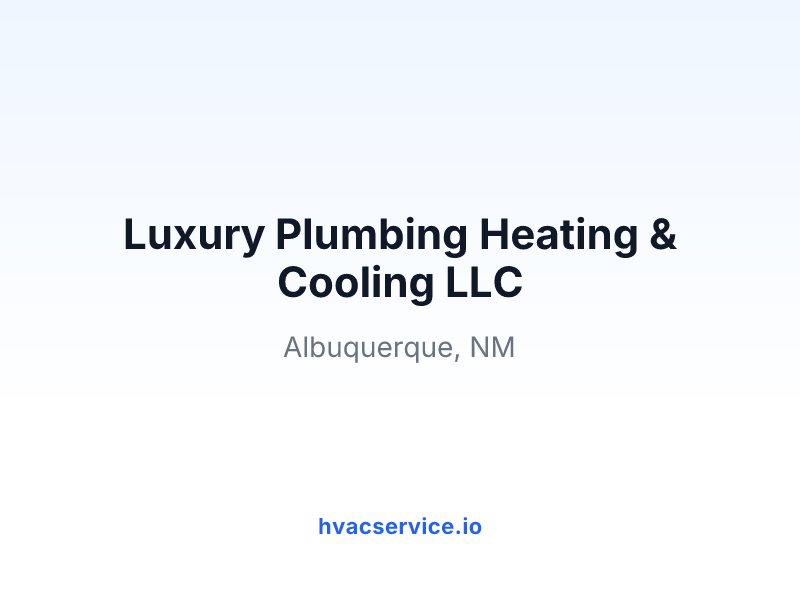 Luxury Plumbing Heating & Cooling LLC