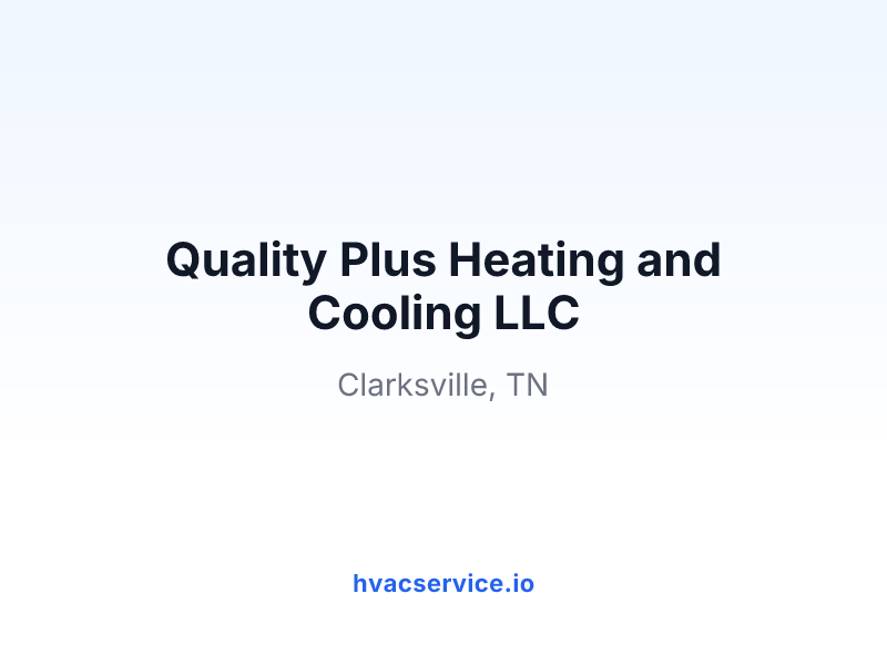 Quality Plus Heating and Cooling LLC