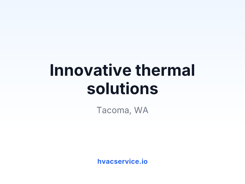 Innovative thermal solutions