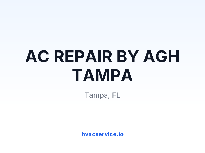 AC REPAIR BY AGH TAMPA