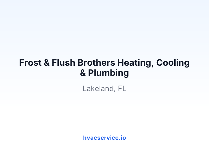 Frost & Flush Brothers Heating, Cooling & Plumbing