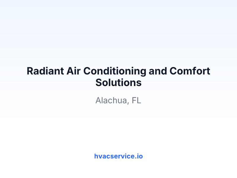 Radiant Air Conditioning and Comfort Solutions