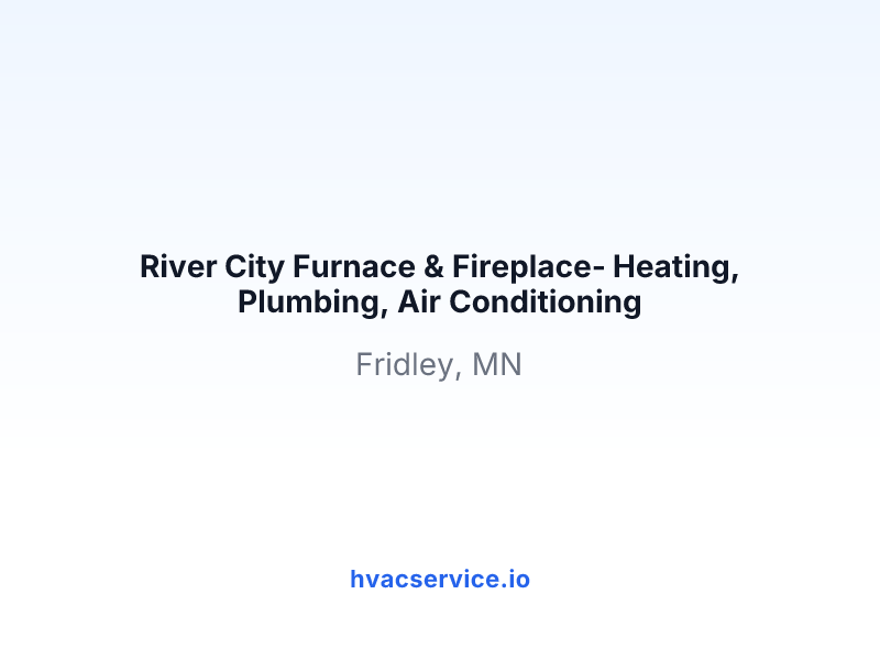 River City Furnace & Fireplace- Heating, Plumbing, Air Conditioning