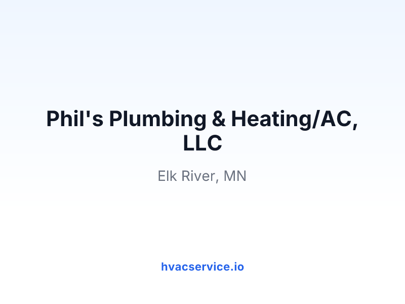 Phil's Plumbing & Heating/AC, LLC