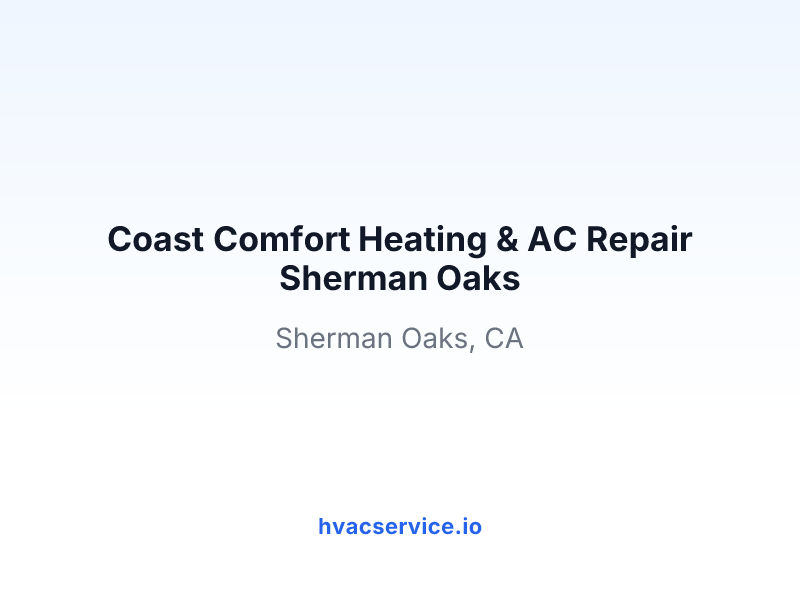 Coast Comfort Heating & AC Repair Sherman Oaks