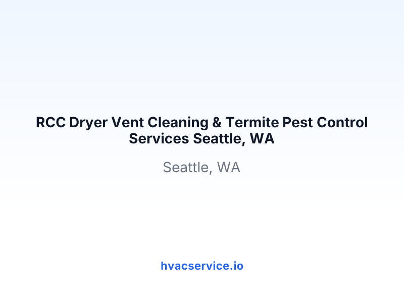 RCC Dryer Vent Cleaning & Termite Pest Control Services Seattle, WA