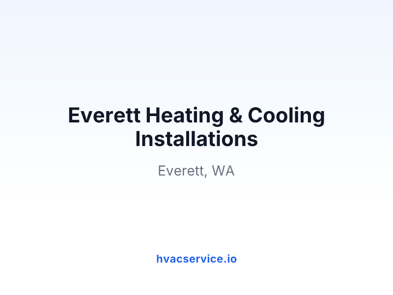 Everett Heating & Cooling Installations