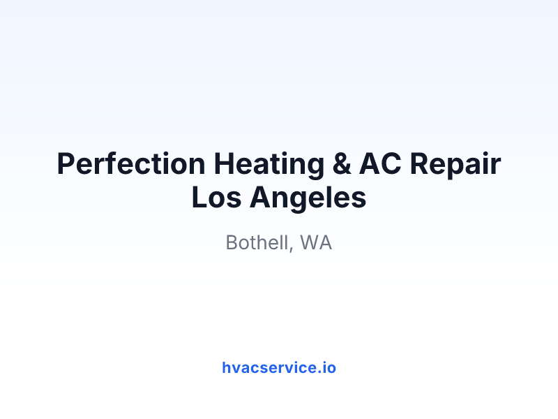 Perfection Heating & AC Repair Los Angeles