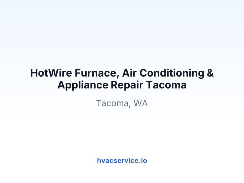 HotWire Furnace, Air Conditioning & Appliance Repair Tacoma