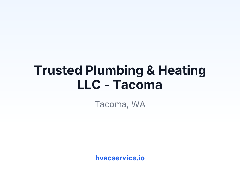Trusted Plumbing & Heating LLC - Tacoma