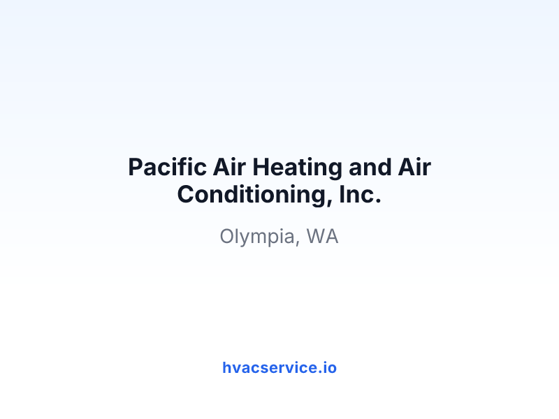 Pacific Air Heating and Air Conditioning, Inc.