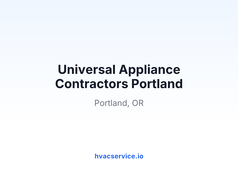 Universal Appliance Contractors Portland