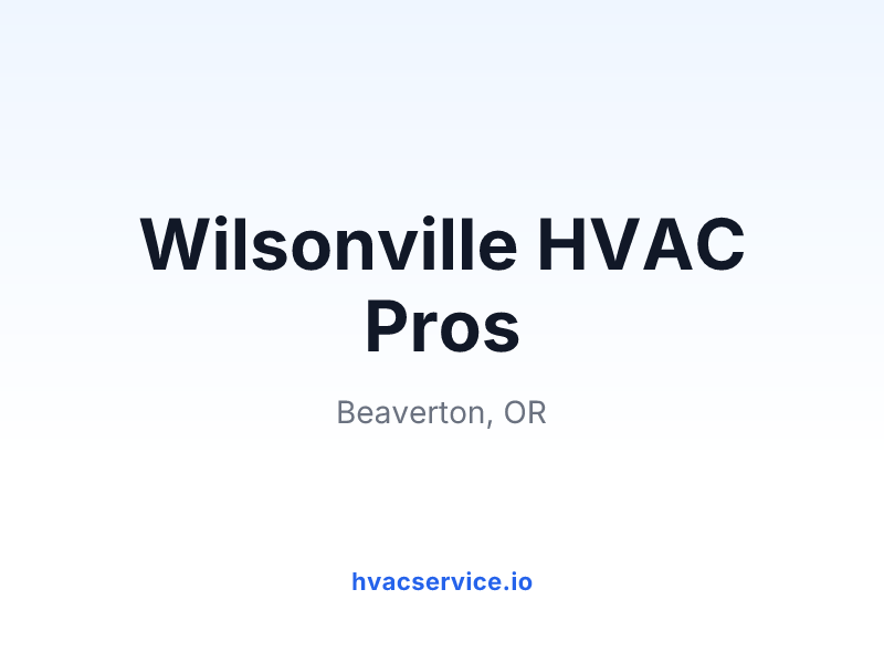 Wilsonville HVAC Pros