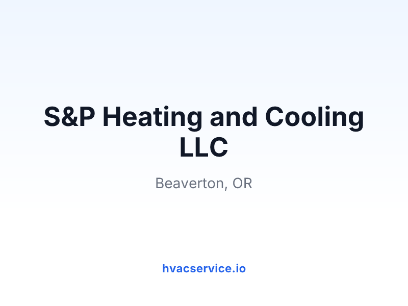 S&P Heating and Cooling LLC