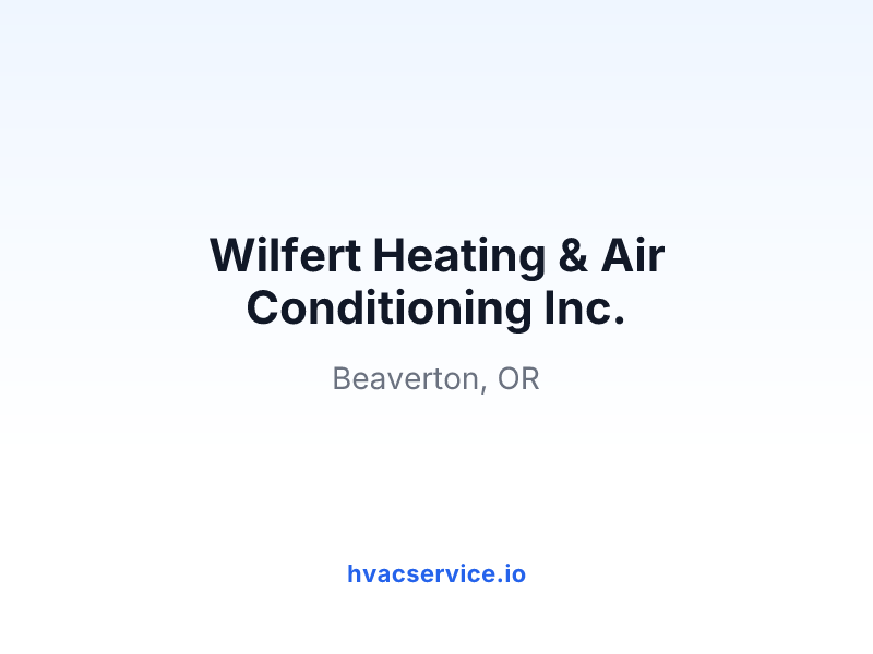 Wilfert Heating & Air Conditioning Inc.