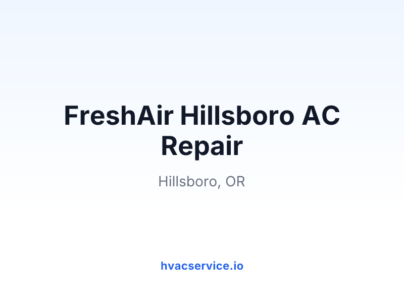 FreshAir Hillsboro AC Repair