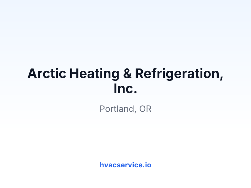 Arctic Heating & Refrigeration, Inc.