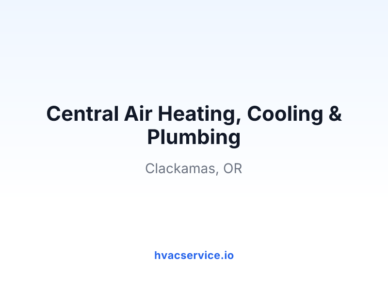 Central Air Heating, Cooling & Plumbing