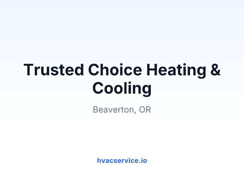 Trusted Choice Heating & Cooling