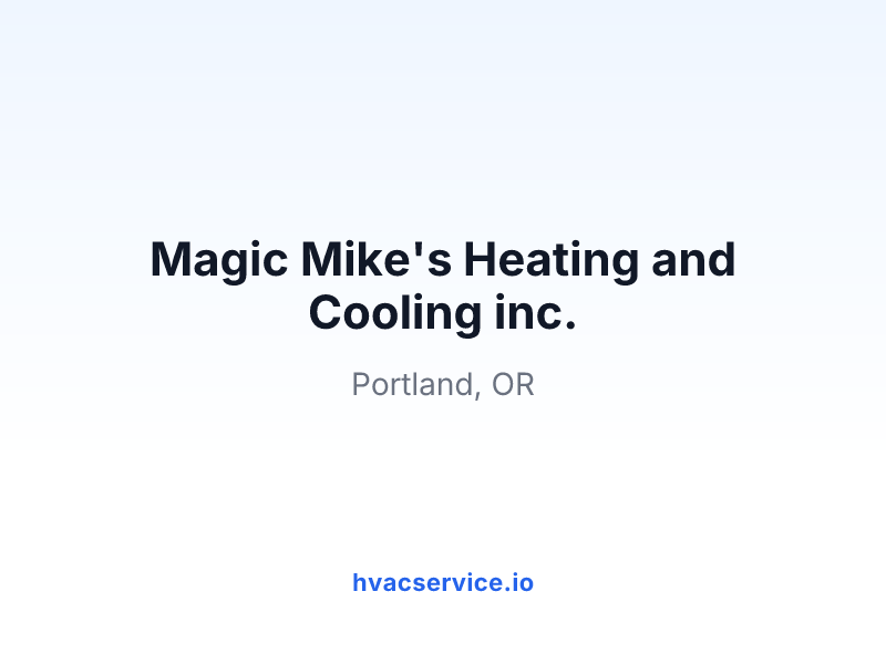 Magic Mike's Heating and Cooling inc.