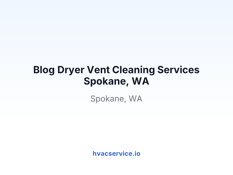 Blog Dryer Vent Cleaning Services Spokane, WA