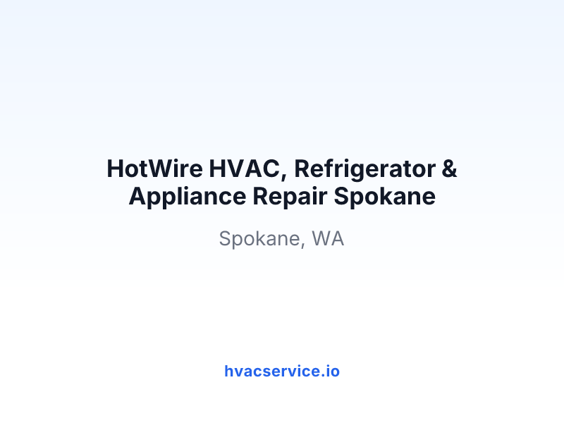 HotWire HVAC, Refrigerator & Appliance Repair Spokane