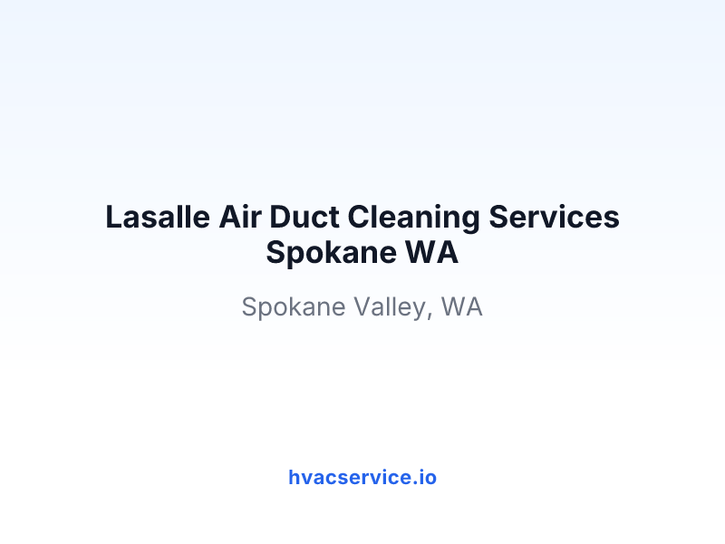Lasalle Air Duct Cleaning Services Spokane WA