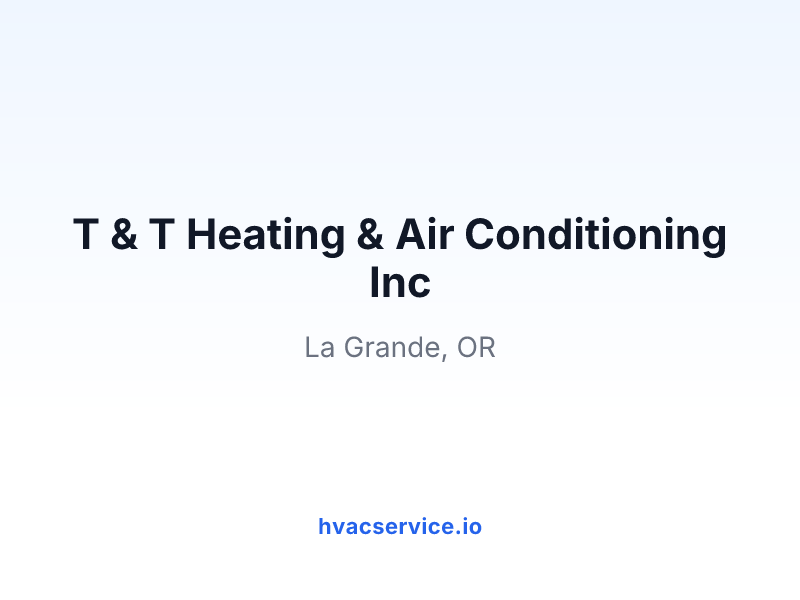 T & T Heating & Air Conditioning Inc