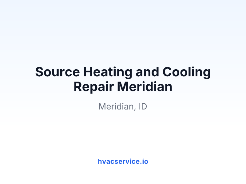 Source Heating and Cooling Repair Meridian