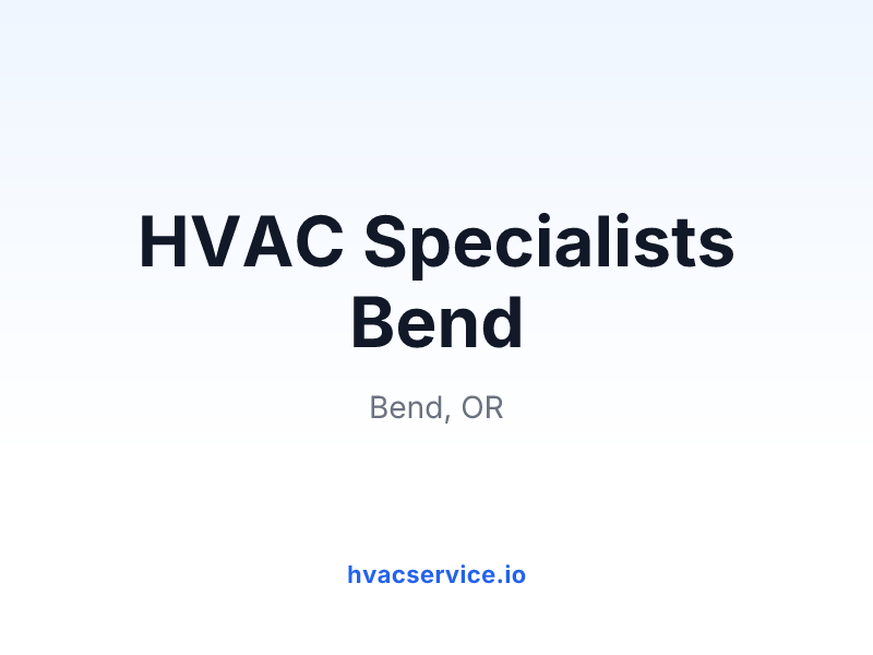 HVAC Specialists Bend