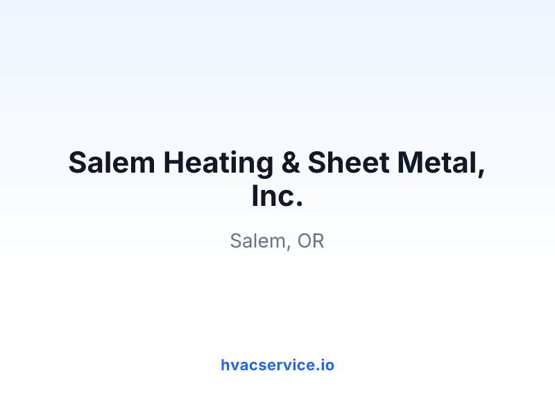 Salem Heating & Sheet Metal, Inc.