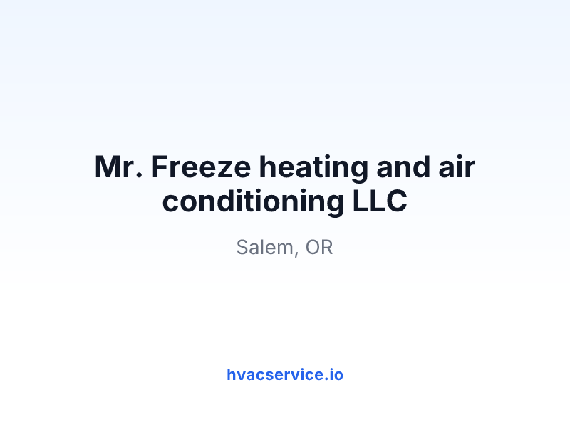 Mr. Freeze heating and air conditioning LLC
