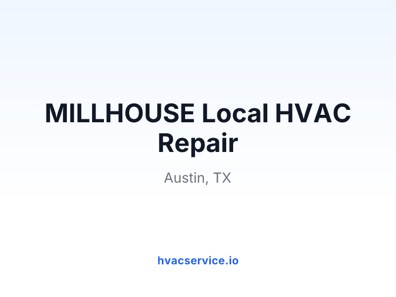 MILLHOUSE Local HVAC Repair